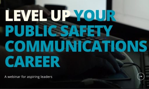 Level Up Your Public Safety Communications Career webinar advertisement